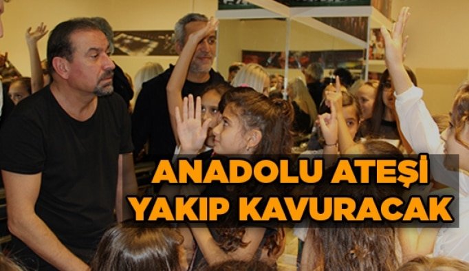 Anadolu Ateşi yakıp kavuracak