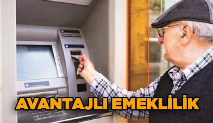 Avantajlı emeklilik
