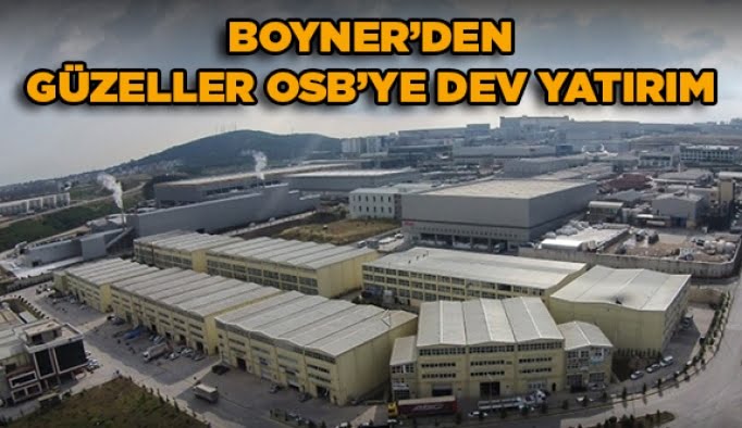 Boyner’den Güzeller OSB’ye dev yatırım