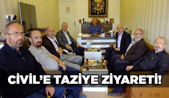 Civil’e taziye ziyareti!