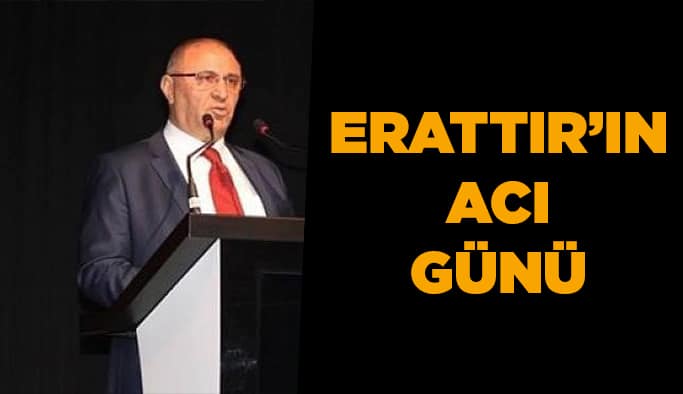 Erattır’ın acı kaybı!