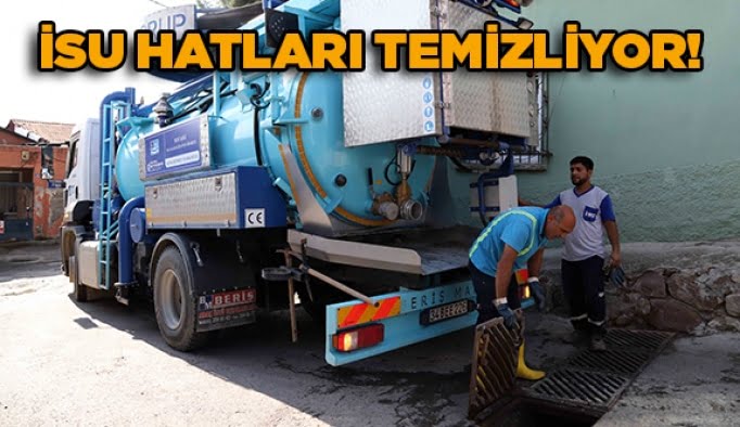 İSU hatları temizliyor!