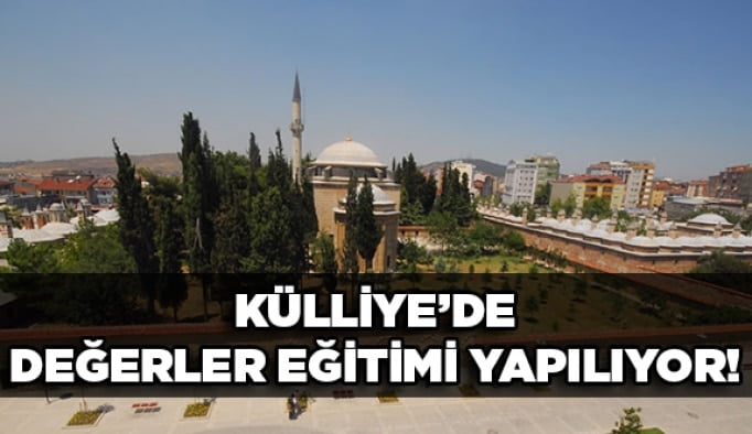  Külliye’de değerler eğitimi yapılıyor!
