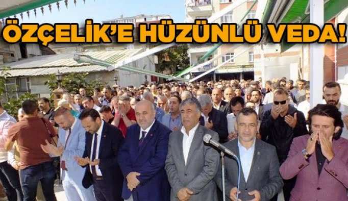 Özçelik’e hüzünlü veda!