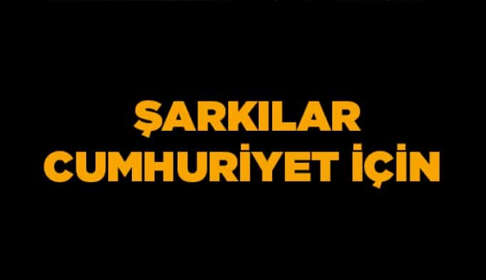 Şarkılar Cumhuriyet için