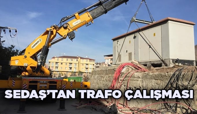 SEDAŞ’tan trafo çalışması
