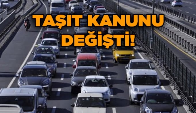Taşıt Kanunu değişti!