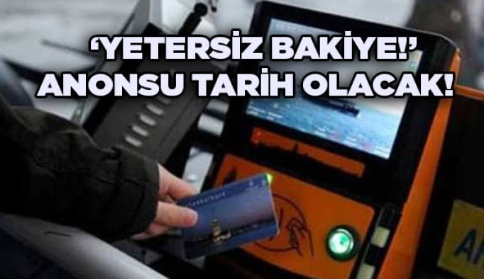 "Yetersiz Bakiye!" anonsu tarih olacak!