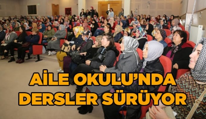 Aile Okulu’nda dersler sürüyor