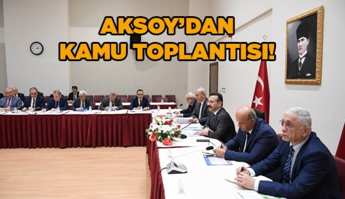 Aksoy’dan kamu toplantısı!
