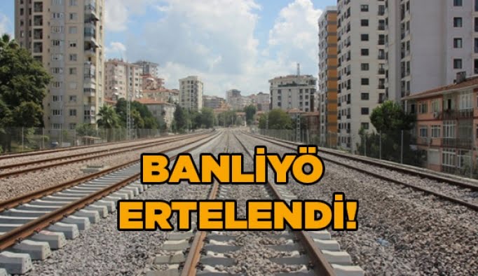 Banliyö ertelendi!