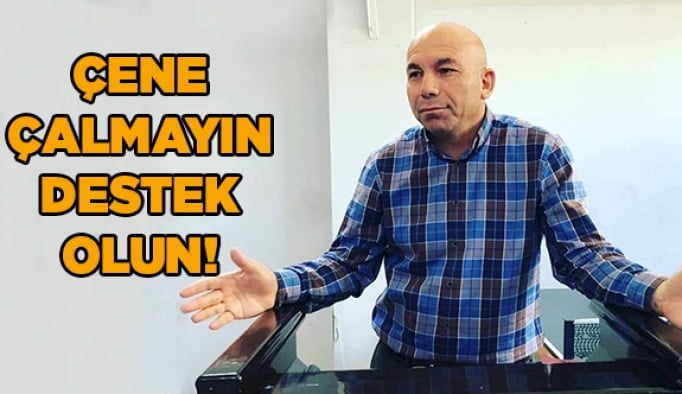 Çene çalmayın destek olun!