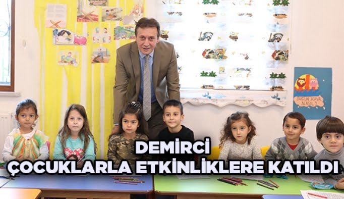 Demirci, Çocuklarla Etkinliklere Katıldı
