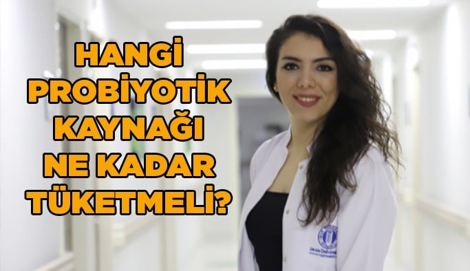 Hangi probiyotik kaynağı ne kadar tüketilmeli?