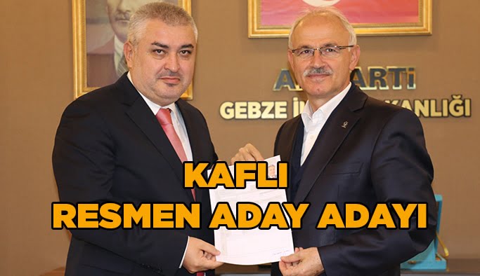 Kaflı resmen aday adayı!