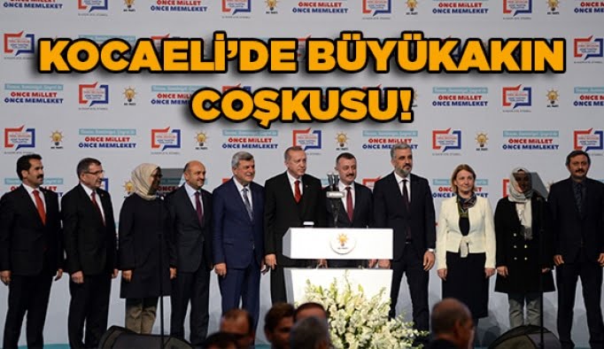 Kocaeli’de Büyükakın coşkusu!