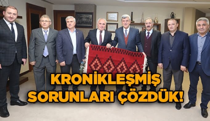 Kronikleşmiş sorunları çözdük!