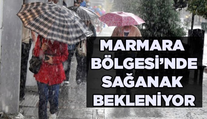 Marmara Bölgesi'nde sağanak bekleniyor