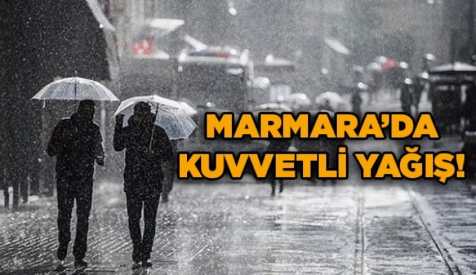 Marmara'da kuvvetli yağış!