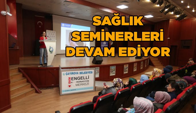 Sağlık seminerleri devam ediyor