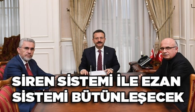 Siren sistemi ile ezan sistemi bütünleşecek