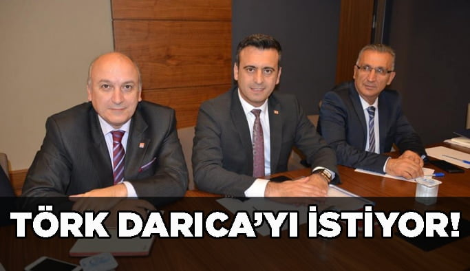 Törk Darıca’yı istiyor!