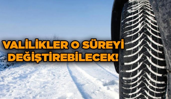 Valilikler o süreyi değiştirebilecek!