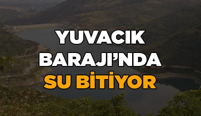 Yuvacık'ta su bitiyor!