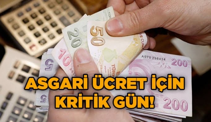 Asgari ücret için kritik gün!