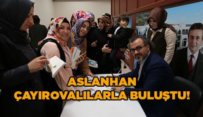 Aslanhan Çayırovalılarla Buluştu!