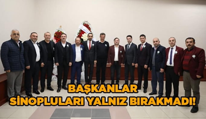 Başkanlar Sinopluları yalnız bırakmadı!