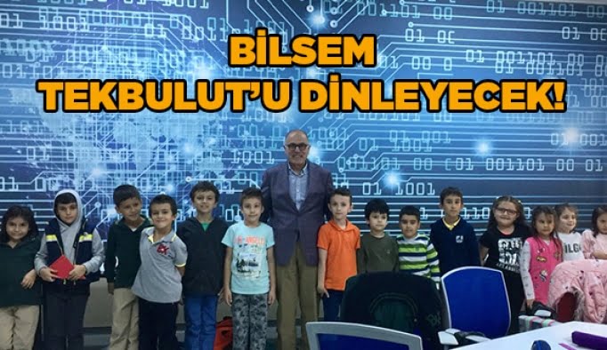 BİLSEM, Tekbulut’u dinleyecek!