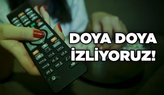 Doya doya izliyoruz!