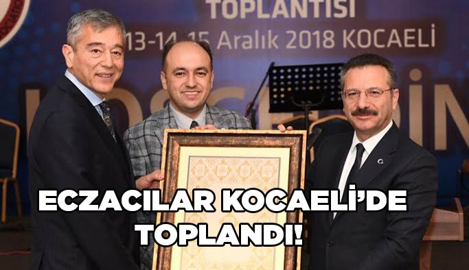 Eczacılar Kocaeli’de toplandı!