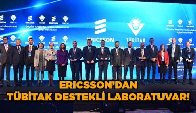 Ericsson’dan TÜBİTAK destekli Laboratuvar!