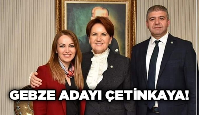 Gebze adayı Çetinkaya!