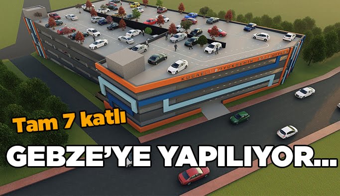 Gebze'ye yapılıyor! Tam 7 katlı…