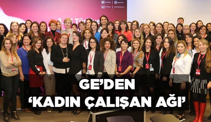 GE’den ‘Kadın Çalışan Ağı’