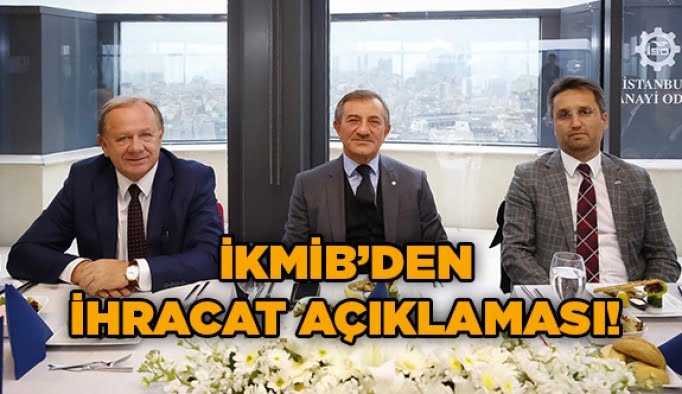 İKMİB’den ihracat açıklaması!