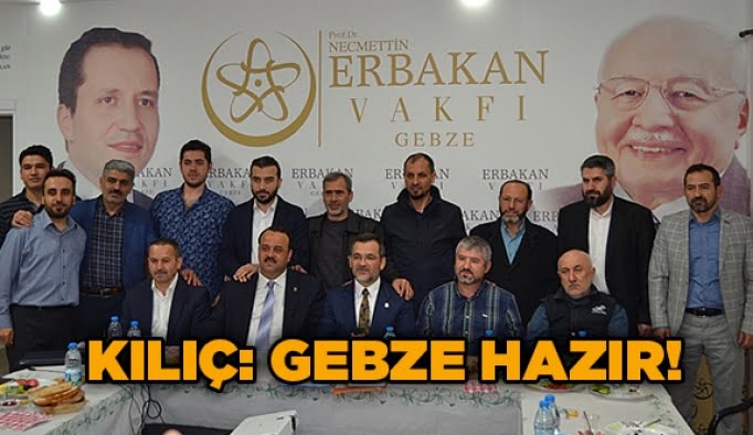 Kılıç: Gebze hazır!
