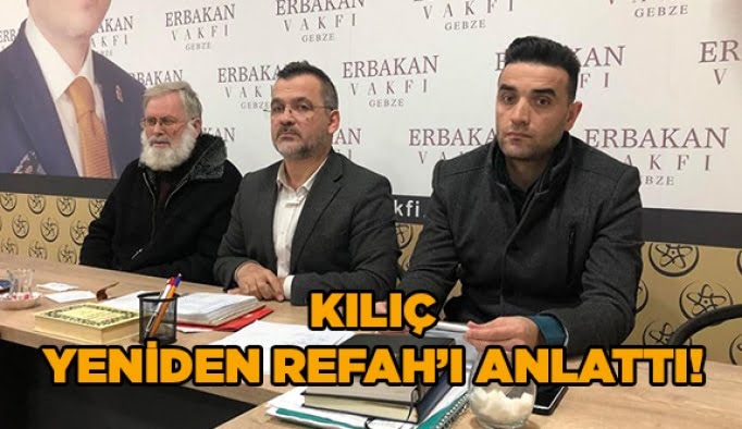 Kılıç, Yeniden Refah’ı anlattı!