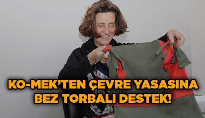 KO-MEK’ten Çevre Yasasına bez torbalı destek!