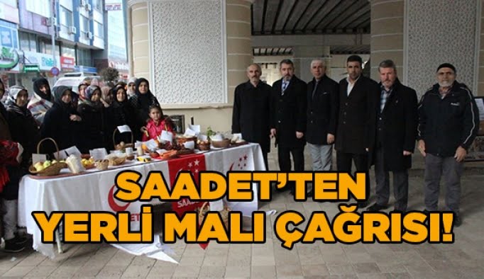 Saadet’ten Yerli malı çağrısı!