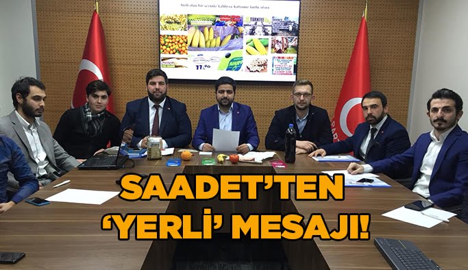 Saadet’ten ‘Yerli’ mesajı!