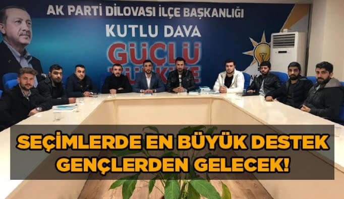 Seçimlerde en büyük destek gençlerden gelecek!