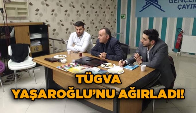 TÜGVA Yaşaroğlu’nu ağırladı!