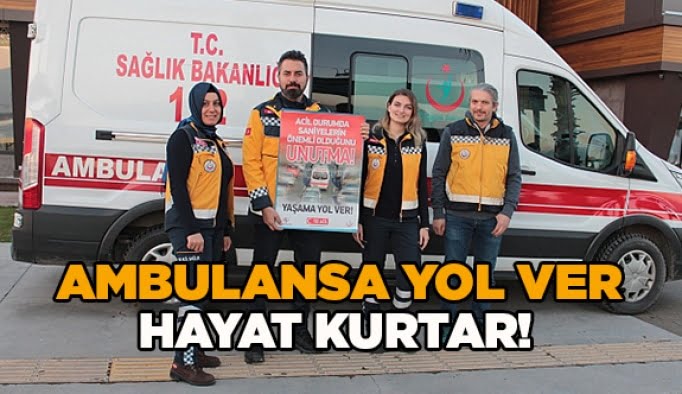 Ambulansa yol ver, hayat kurtar!