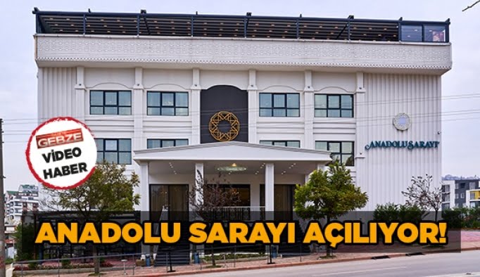 Anadolu Sarayı açılıyor!