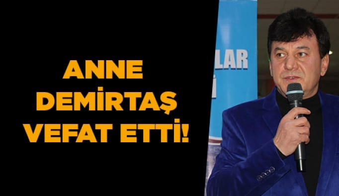 Anne Demirtaş vefat etti!