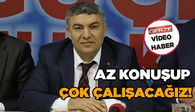 Az konuşup çok iş yapacağız!